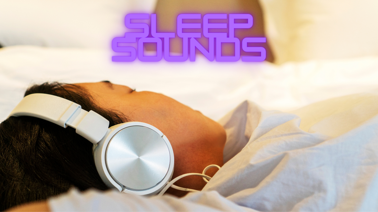 The Best Sounds for Sleep